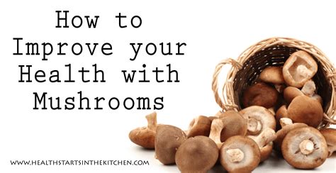 The Health Benefits Of Mushroom Consumption Health Starts In The Kitchen