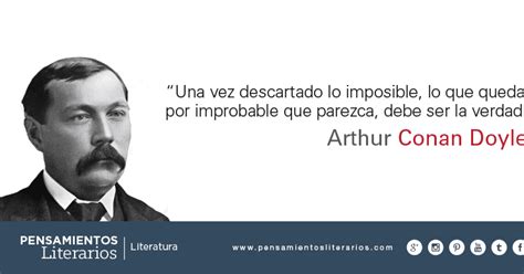 Frases Inolvidables De Arthur Conan Doyle Sobre El Misterio Y La