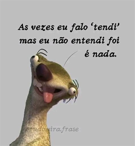 Nao Entendi Foi Nada - As vezes eu falo 'tendi' mas eu não entendi foi é nada 😝 | Frases ...