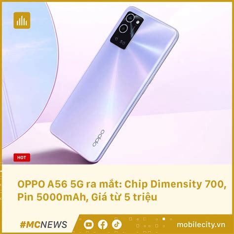 OPPO A56 5G ra mắt Chip Dimensity 700 Pin 5000mAh Giá từ 5 triệu