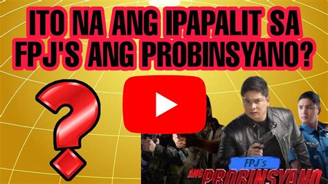 Bagong Teleserye Ng Abs Cbn Ipapalit Ba Sa Fpj S Ang Probinsyano