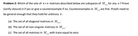 Solved Problem 2 Which Of The Sets Of Nxn Matrices