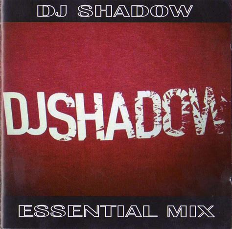 Dj Shadow ‎ Essential Mix Cd 2008 Flac 320 Kbps