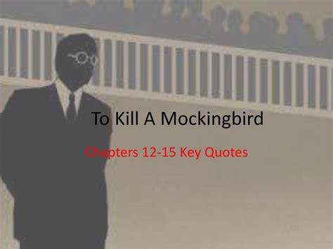 To Kill A Mockingbird Chapters Key Quotes Ppt Download