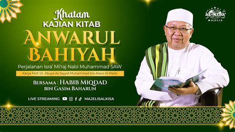 LIVE KHATAM KAJIAN KITAB ANWARUL BAHIYAH 7 SYA BAN 1445 H