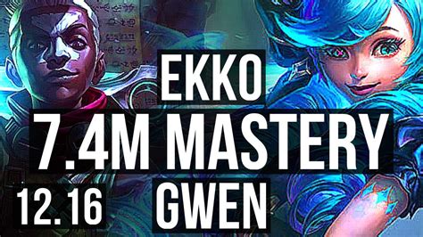 EKKO Vs GWEN MID 7 4M Mastery 2200 Games 7 2 8 EUW Master 12