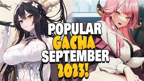 THE 20 MOST POPULAR GACHA GAMES OF SEPTEMBER 2023 YouTube