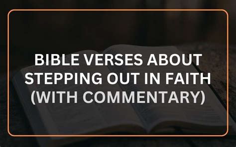 25 Bible Verses About Stepping Out In Faith With Commentary