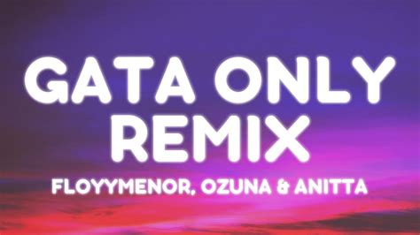 Floyymenor Ozuna And Anitta Gata Only Remix Letra Lyrics Youtube