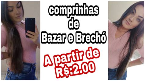 Comprinhas De Bazar E Brech A R Youtube