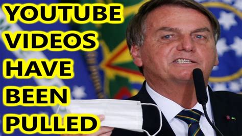 Jair Bolsonaro S Videos Removed By Youtube For Misinformation Youtube