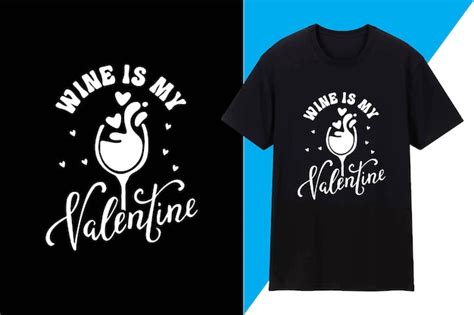 Premium Vector Wine Is My Valentine T Shirt Design