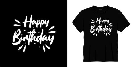 Happy Birthday Typography T Shirt Design Premium Vector