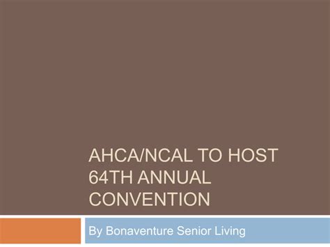 AHCA NCAL To Host 64th Annual Convention PPT