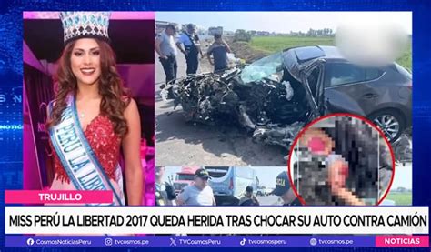 Miss Perú La Libertad 2017 Queda Herida Tras Chocar Su Auto Contra