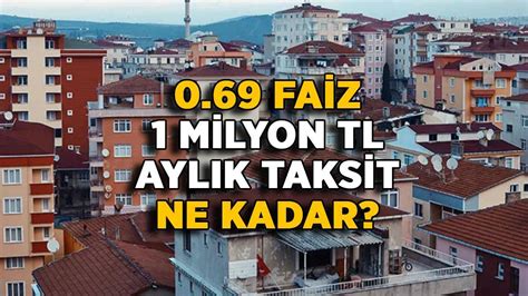 Yeni Evim kampanyası 0 69 faiz ile 1 milyon TL aylık taksit ödemesi ne