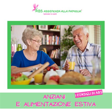 ANZIANI E ALIMENTAZIONE ESTIVA ABS Assistenza Alla Famiglia