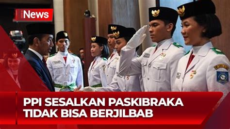 Kisruh Paskibraka Lepas Jibab Ppi Tolak Aturan Paskibraka Tidak