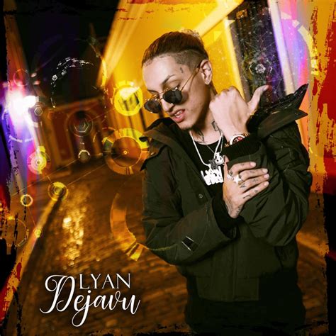 Lyan Deja Vu Lyrics Genius Lyrics