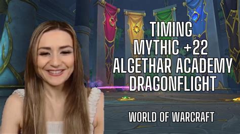 Timing A Mythic 22 Algethar Academy With Bm Hunter Pve Dragonflight World Of Warcraft