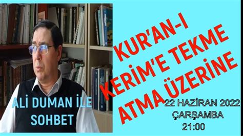 Ali Duman İle Dini Sohbetler Kur an ı Kerime Tekme Atan Genç ve Dini