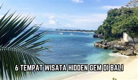 Selain Pantai Kuta Cobain 6 Tempat Wisata Hidden Gem Di Bali Ini