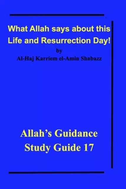 What Allah Says About This Life And Resurrection Day Allahs Guidance