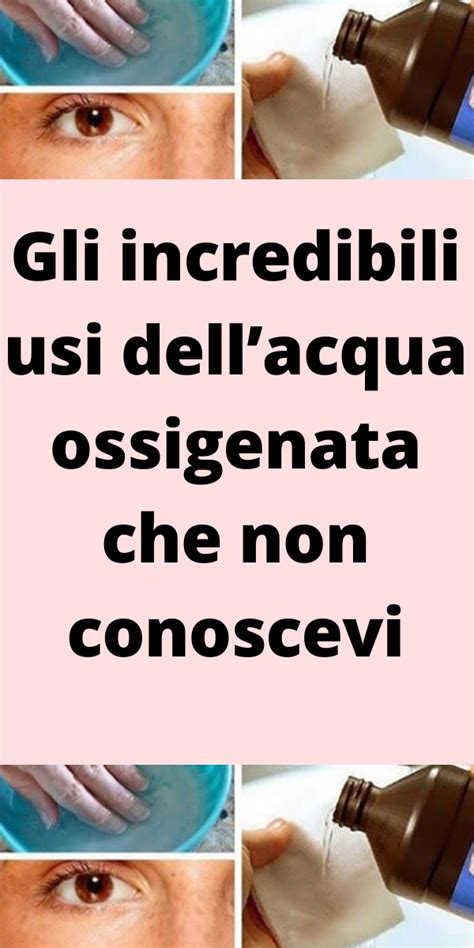 Gli Incredibili Usi Dellacqua Ossigenata Che Non Conoscevi