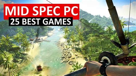 25 Best Mid Spec PC Games With INSANE GRAPHICS Part 1