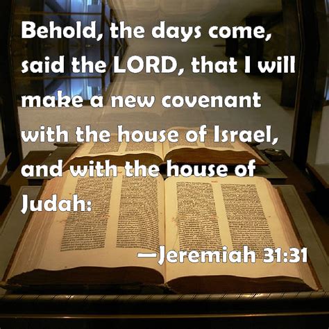 Jeremiah 3131 Behold The Days Come Said The Lord That I Will Make A