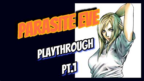 Parasite Eve Pt 1 Playthrough YouTube