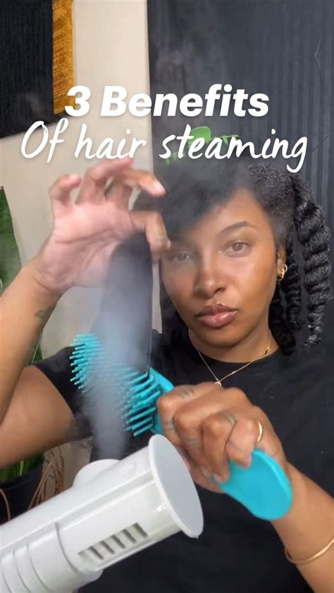 3 Benefits Of Hair Steaming For Extreme Moisture Absorption For Length