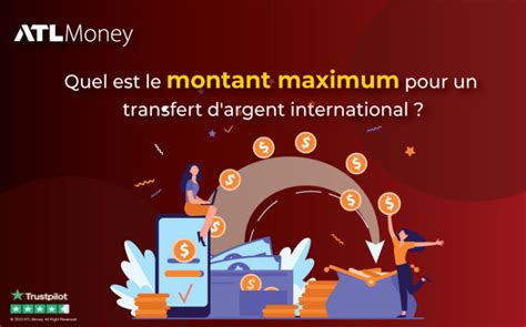 Quel Est Le Montant Maximum Pour Un Transfert Dargent International