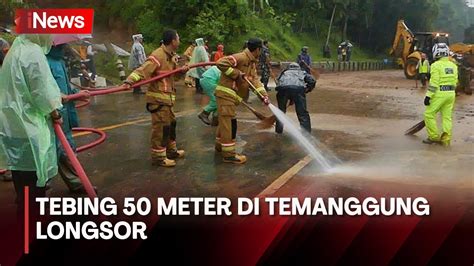 Tebing Setinggi Meter Di Temanggung Longsor Youtube