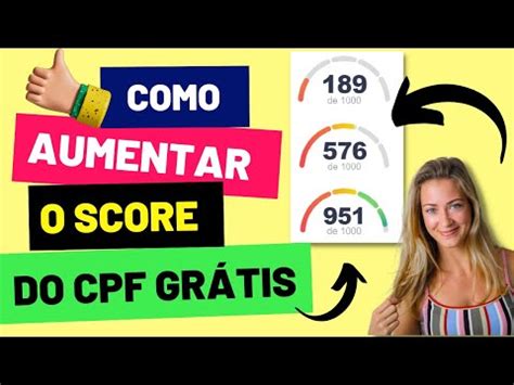 COMO AUMENTAR O SCORE DO CPF GRATIS Em 03 PASSOS Aumentar O Score Do