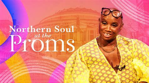 Bbc Radio 3 Bbc Proms 2023 Northern Soul At The Proms “take My