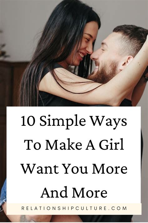 How To Make A Girl Want And Desire You Badly Relationship Culture