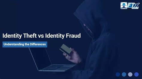 Ppt Identity Theft Vs Identity Fraud Understanding The Differences Powerpoint Presentation