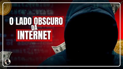 Dark Web O Lado OBSCURO Da Internet YouTube