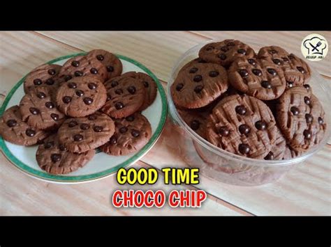 Resep Kue Good Time Choco Chip Cookies Enak Renyah Nyoklat Banget Youtube