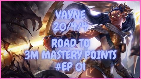 18 Vayne ADC But This Is The Road To 3M Mastery Points EP01 League