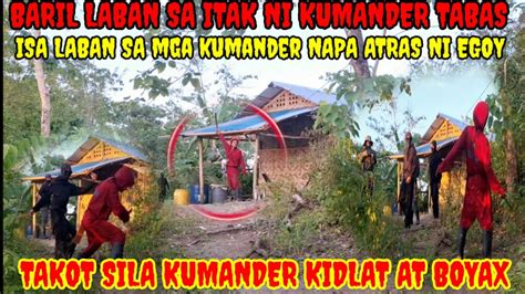 PART 98 TUMAKBO DALAWANG KUMANDER BARIL LABAN SA ITAK NI APONG EGOY