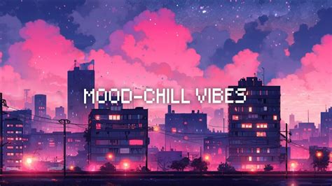 Mood Chill Vibes Lofi Hip Hop Beats To Sleep Chill To Urban