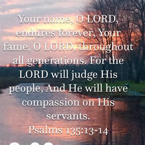 Psalms 135 13 14 Your Name O Lord Endures Forever Your Fame O Lord