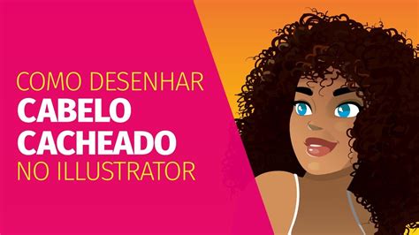 Como Desenhar CABELO CACHEADO No Illustrator Explore O Universo Das