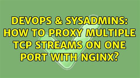 Devops Sysadmins How To Proxy Multiple Tcp Streams On One Port With