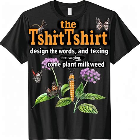 Black TShirt With THEY Will Come Plant Milkweed Design Featuring