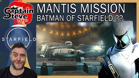 Starfield MANTIS Mission Playthrough Xbox Series X Captain Steve