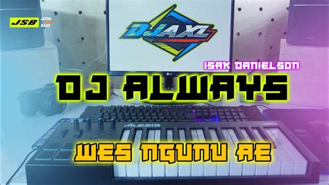 Dj Always Slow Remix Tik Tok Terbaru Dj Axl Jatim Slow Bass