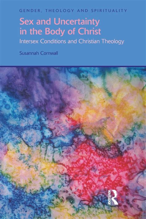 Sex And Uncertainty In The Body Of Christ Intersex